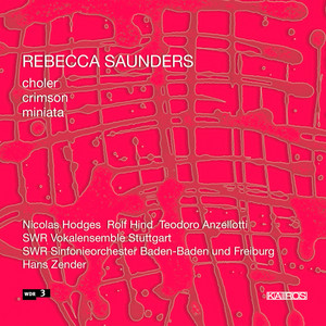 Saunders: Choler, Crimson & Miniata Saunders: Choler, Crimson & Miniata