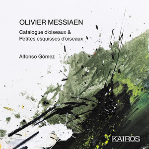 Olivier Messiaen: Catalogue d'oiseaux & Petites esquisses d'oiseaux Olivier Messiaen: Catalogue d'oiseaux & Petites esquisses d'oiseaux