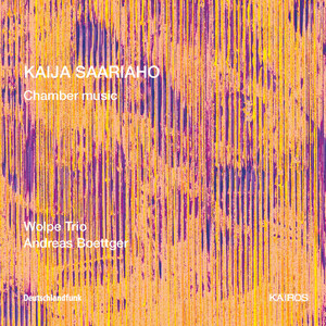 Kaija Saariaho: Chamber Music Kaija Saariaho: Chamber Music