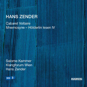 Hans Zender: Cabaret Voltaire & Mnemosyne "Hölderlin lesen IV" Hans Zender: Cabaret Voltaire & Mnemosyne "Hölderlin lesen IV"