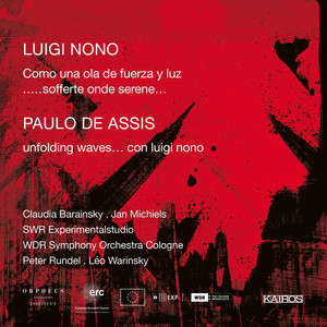 Nono: Como una Ola de Fuerza y Luz &amp; ...Sofferte onde serene... - Assis: Unfolding Waves... Con Luigi Nono (0015022KAI)
