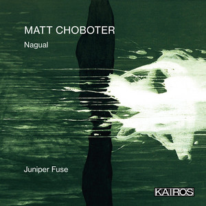 Matt Choboter: Nagual Matt Choboter: Nagual