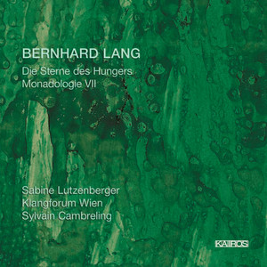 Bernhard Lang: Die Sterne des Hungers (0013092KAI) Bernhard Lang: Die Sterne des Hungers (0013092KAI)