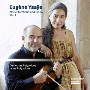 Eugène Ysaӱe: Works for Violin and Piano Vol. 1 Eugène Ysaӱe: Works for Violin and Piano Vol. 1