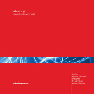 Helmut Rogl: Complete Cello Works so Far