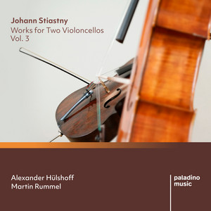 Johann Stiastny: Works for Two Violoncellos, Vol. 3 Johann Stiastny: Works for Two Violoncellos, Vol. 3