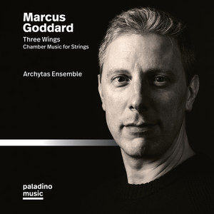 Marcus Goddard: Three Wings & Other Chamber Works for Strings Marcus Goddard: Three Wings & Other Chamber Works for Strings