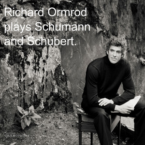 Richard Ormrod plays Schumann and Schubert