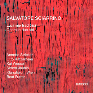 Salvatore Sciarrino: Luci mie traditrici Salvatore Sciarrino: Luci mie traditrici