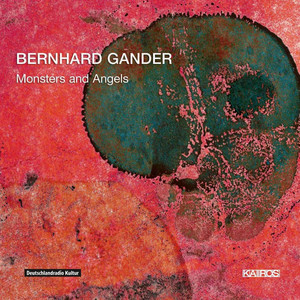 Bernhard Gander: Monsters & Angels (0013272KAI) Bernhard Gander: Monsters & Angels (0013272KAI)