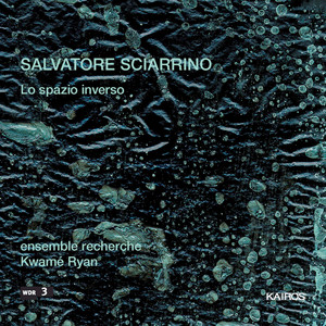 Salvatore Sciarrino: Lo spazio inverso