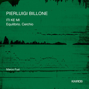 Pierluigi Billone: ITI KE MI & Equilibrio. Cerchio (0015019KAI) Pierluigi Billone: ITI KE MI & Equilibrio. Cerchio (0015019KAI)