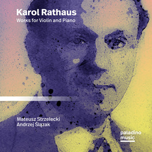 Karol Rathaus: Works for Violin and Piano Karol Rathaus: Works for Violin and Piano