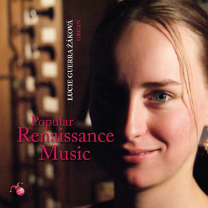 Lucie Žáková: Popular Renaissance Organ Music Lucie Žáková: Popular Renaissance Organ Music