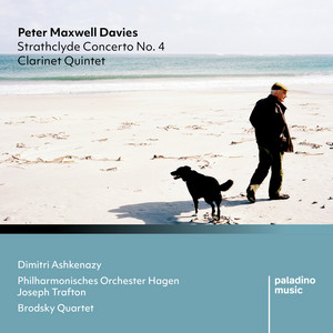 Peter Maxwell Davies: Strathclyde Concerto No. 4 &amp; Clarinet Quintet