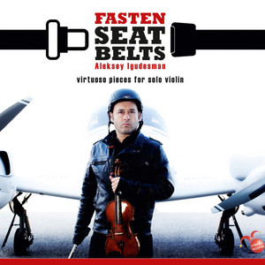Fasten Seat Belts: Virtuoso Pieces for Solo Violin Fasten Seat Belts: Virtuoso Pieces for Solo Violin