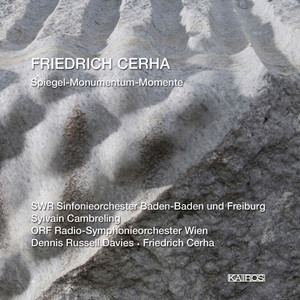 Friedrich Cerha: Spiegel I-VII, Monumentum für Karl Prantl & Momente Friedrich Cerha: Spiegel I-VII, Monumentum für Karl Prantl & Momente