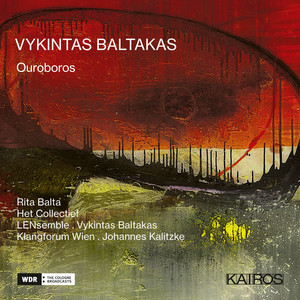 Vykintas Baltakas: Ouroboros Vykintas Baltakas: Ouroboros