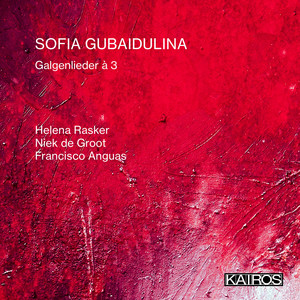 Sofia Gubaidulina: Galgenlieder à 3 Sofia Gubaidulina: Galgenlieder à 3