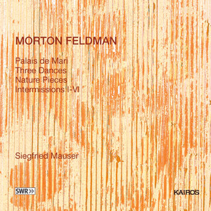 Morton Feldman: Works for Piano Morton Feldman: Works for Piano